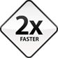 2x Faster